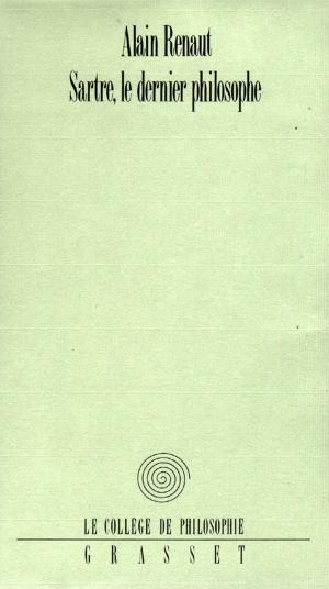 Cover of the book Sartre, le dernier philosophe by Bernard-Henri Lévy