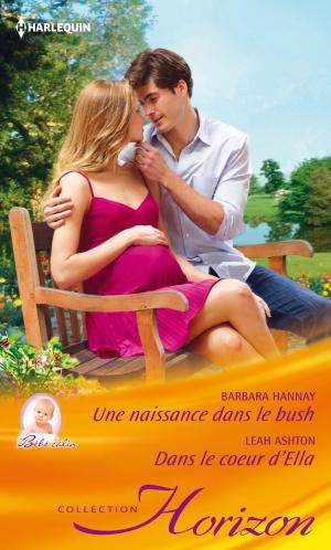 Cover of the book Une naissance dans le Bush - Dans le coeur d'Ella by Sharon Kendrick