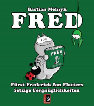 Cover of Fred - Fürst Frederick fon Flatters fetzige Fergnüglichkeiten
