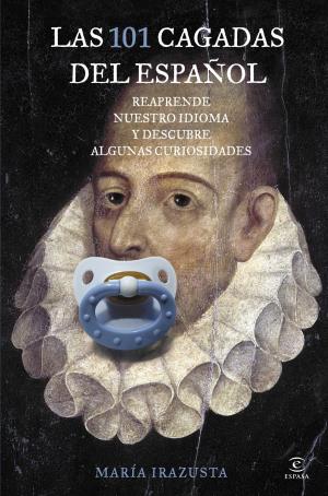 Cover of the book Las 101 cagadas del español by Xabier Gutiérrez