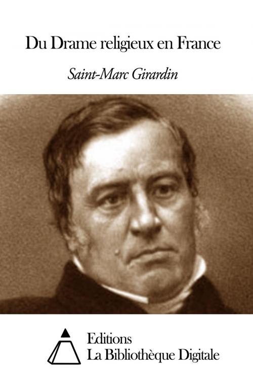 Cover of the book Du Drame religieux en France by Saint-Marc Girardin, Editions la Bibliothèque Digitale