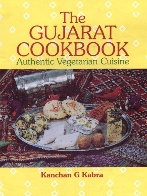 Cover of the book The Gujarat Cook Book by Kanchan Kabra, AppsPublisher