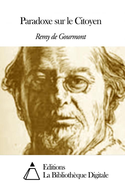 Cover of the book Paradoxe sur le Citoyen by Rémy de Gourmont, Editions la Bibliothèque Digitale