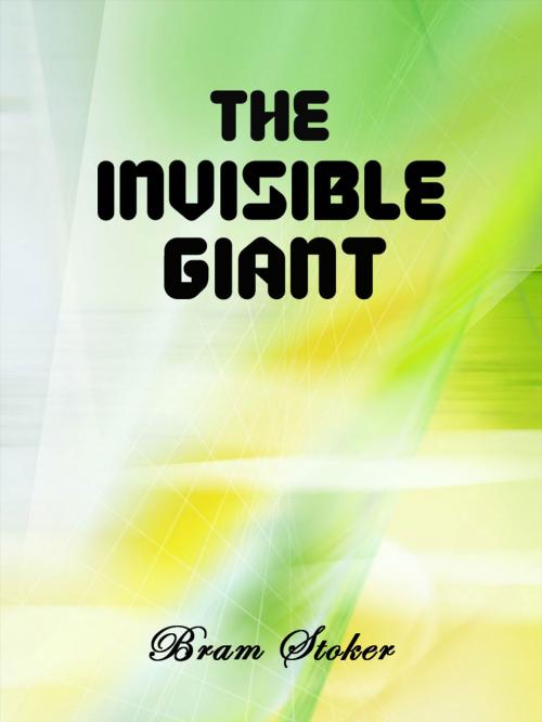 Cover of the book THE INVISIBLE GIANT by Bram Stoker, AppsPublisher