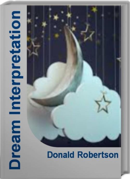 Cover of the book Dream Interpretation by Donald Robertson, Tru Divine Publishing