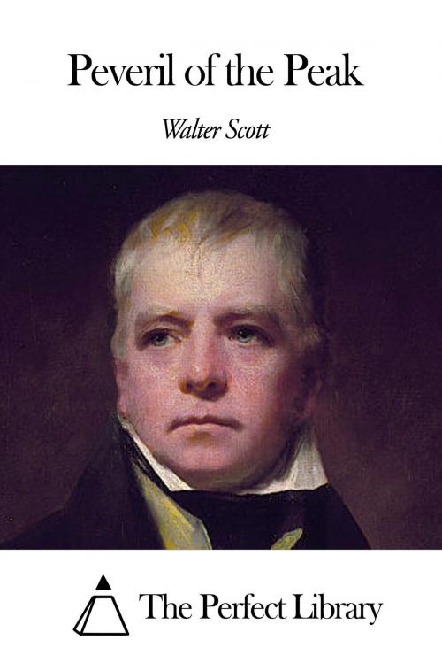 Cover of the book Peveril of the Peak by Walter Scott, The Perfect Library