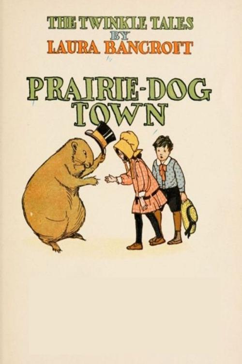 Cover of the book Prairie-Dog Town by Laura Bancroft, Classic Young Readers