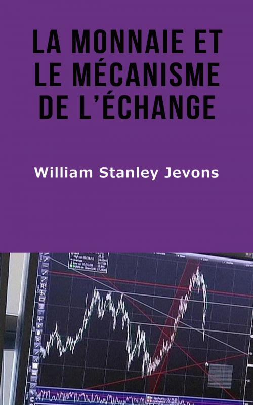 Cover of the book La Monnaie et le mécanisme de l’échange by William Stanley Jevons, CM