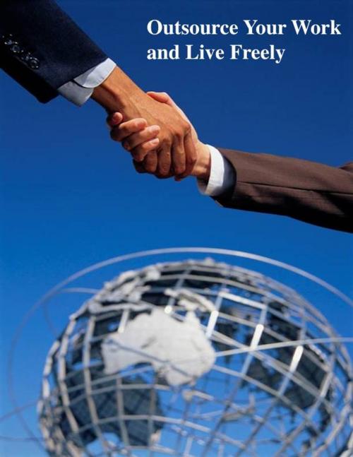 Cover of the book Outsource Your Work and Live Freely by V.T., V.T.
