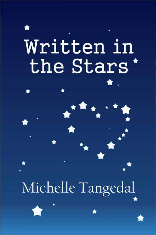 Cover of the book Written in the Stars by Michelle Tangedal, M&A Publications