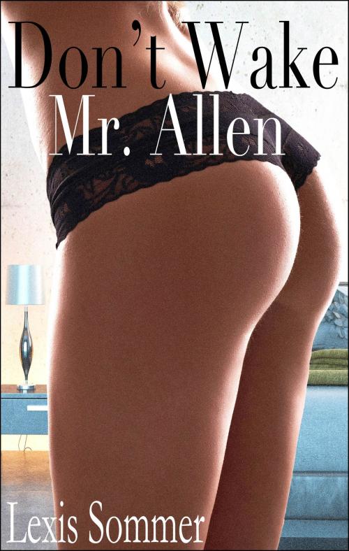 Cover of the book Don't Wake Mr. Allen by Lexis Sommer, Lexis Sommer