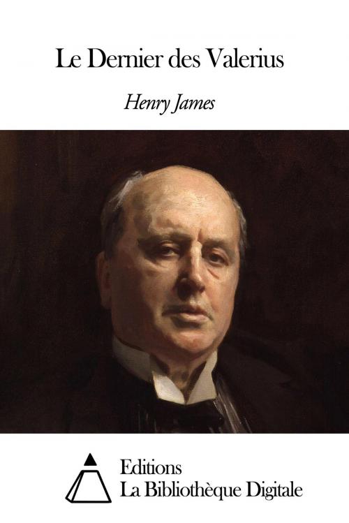 Cover of the book Le Dernier des Valerius by Henry James, Editions la Bibliothèque Digitale