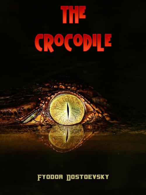 Cover of the book The Crocodile by Fyodor Dostoevsky, AppsPublisher