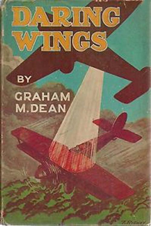 Cover of the book Daring Wings by Graham M. Dean, Classic Young Readers