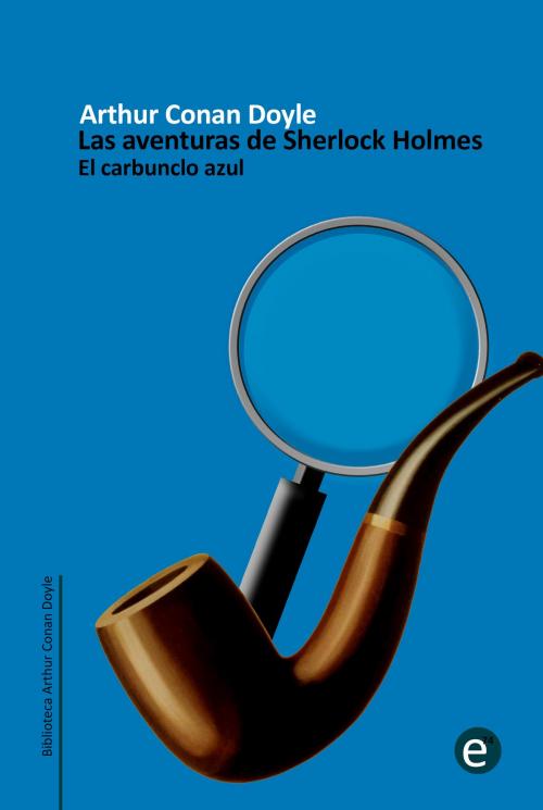 Cover of the book El carbunclo azul by Arthur Conan Doyle, ediciones74