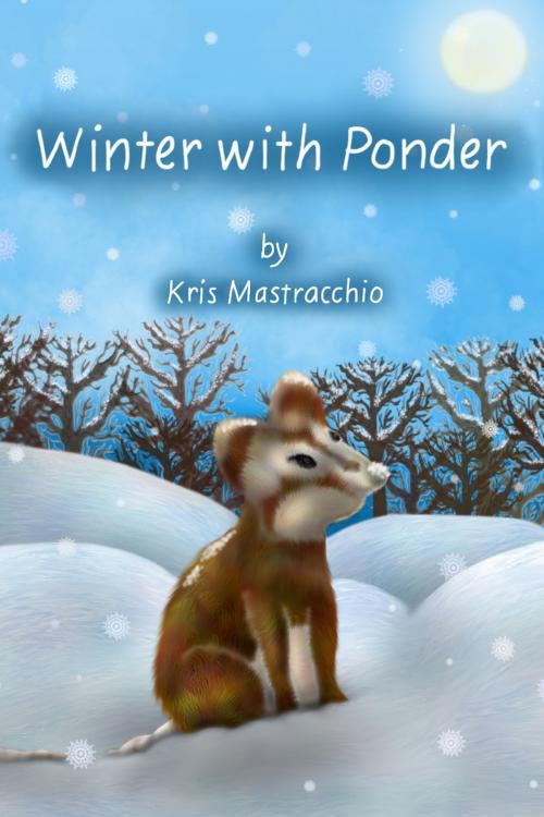 Cover of the book Winter with Ponder by Kris Mastracchio, Kris Mastracchio