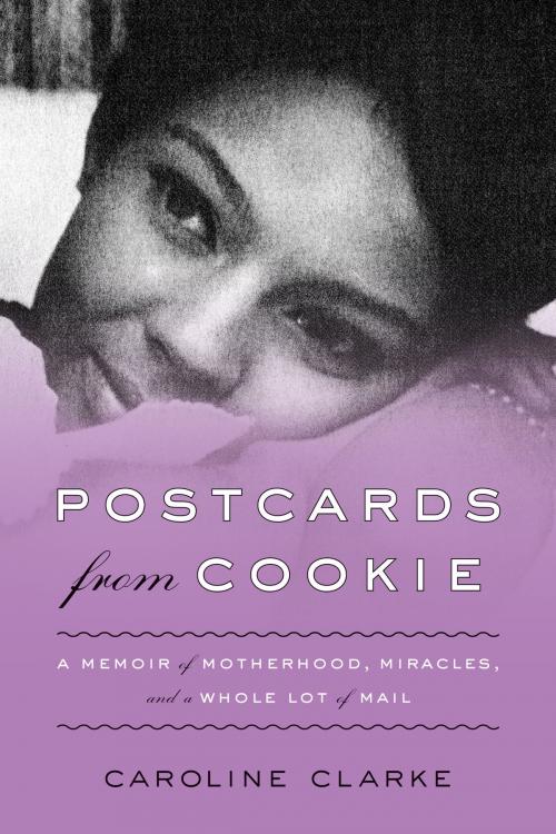 Cover of the book Postcards from Cookie by Caroline Clarke, Harper