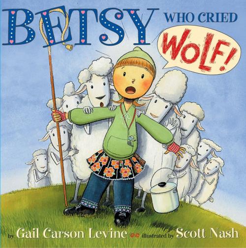 Cover of the book Betsy Who Cried Wolf by Gail Carson Levine, HarperCollins