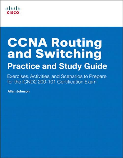 Cover of the book CCNA Routing and Switching Practice and Study Guide by Allan Johnson, Pearson Education