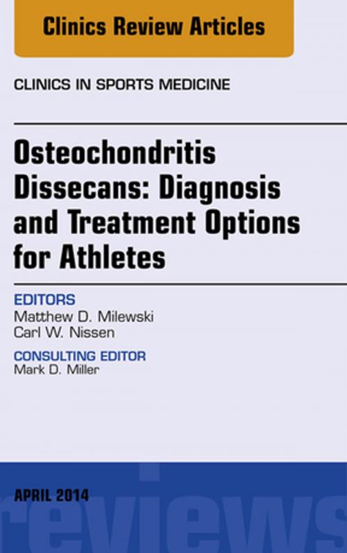 Cover of the book Osteochondritis Dissecans: Diagnosis and Treatment Options for Athletes: An Issue of Clinics in Sports Medicine, E-Book by Matthew D Milewski, MD, Elsevier Health Sciences