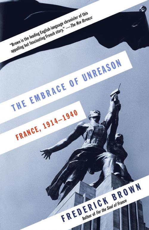 Cover of the book The Embrace of Unreason by Frederick Brown, Knopf Doubleday Publishing Group