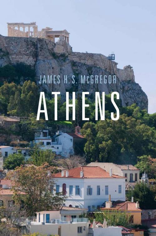 Cover of the book Athens by James H. S.  McGregor, Harvard University Press