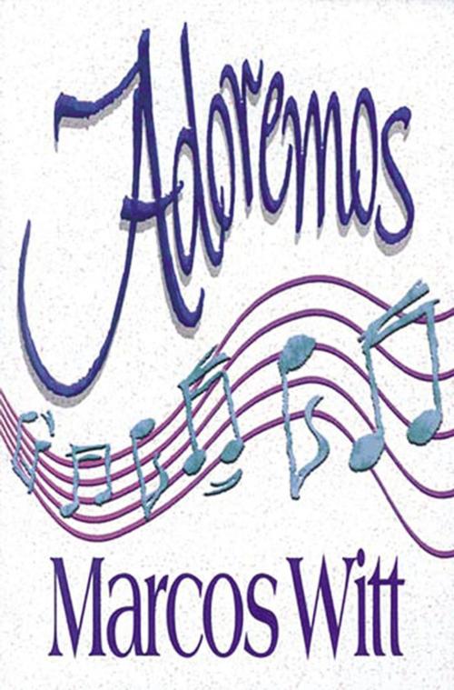 Cover of the book Adoremos by Marcos Witt, Grupo Nelson