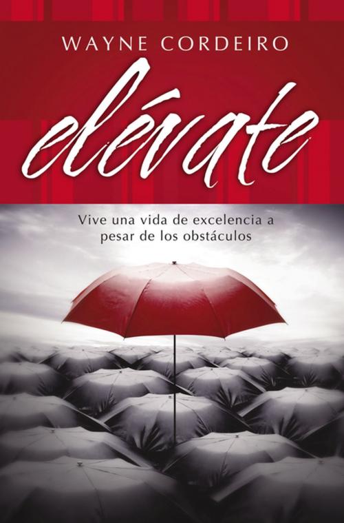 Cover of the book Elévate by Wayne Cordeiro, Grupo Nelson