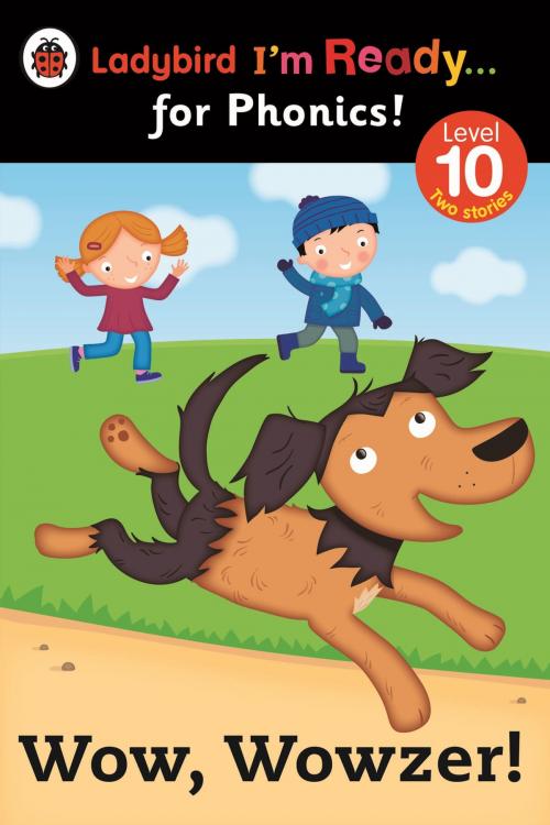 Cover of the book Wow, Wowzer! Ladybird I'm Ready for Phonics Level 10 by Penguin Books Ltd, Penguin Books Ltd