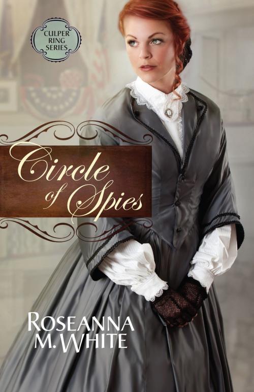 Cover of the book Circle of Spies by Roseanna M. White, Harvest House Publishers