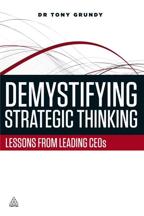 Cover of the book Demystifying Strategic Thinking by Dr Tony Grundy, Kogan Page