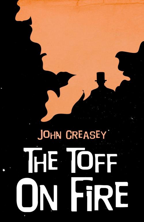 Cover of the book The Toff on Fire by John Creasey, House of Stratus