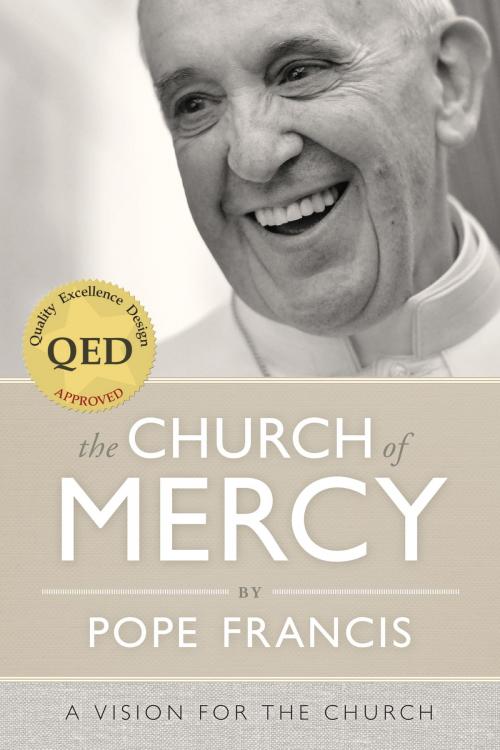 Cover of the book The Church of Mercy by Pope Francis, Giuliano Vigini, Loyola Press