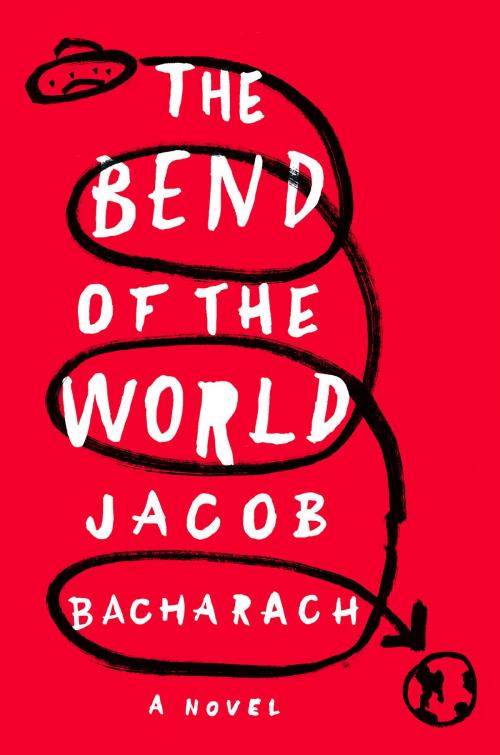 Cover of the book The Bend of the World: A Novel by Jacob Bacharach, Liveright