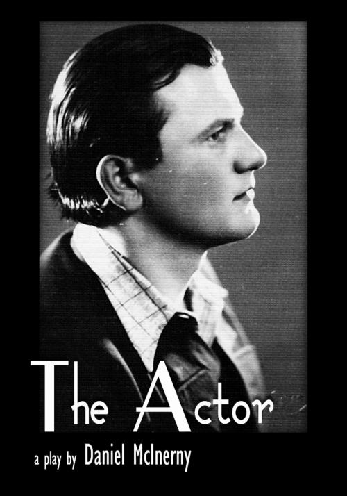 Cover of the book The Actor by Daniel McInerny, Daniel McInerny Productions, LLC