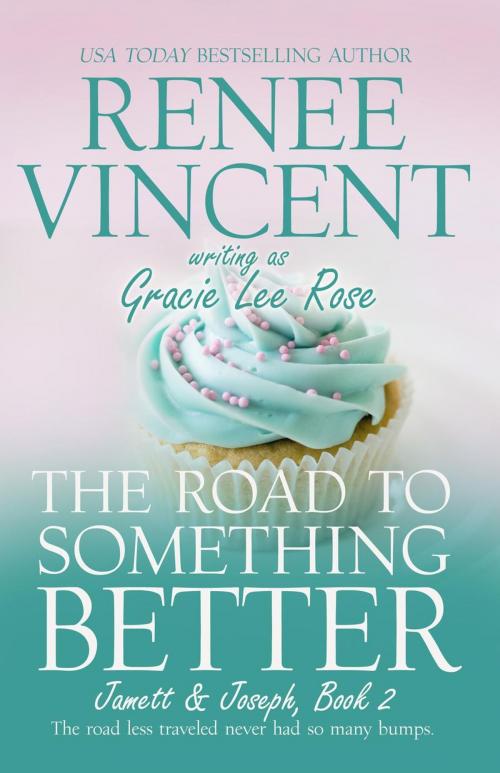 Cover of the book The Road To Something Better by Renee Vincent, Renee Vincent
