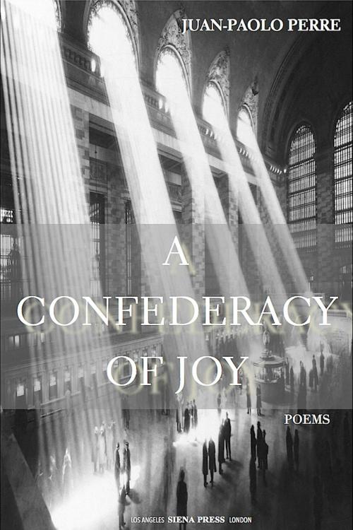 Cover of the book A Confederacy of Joy by Juan-Paolo Perre, Siena Press