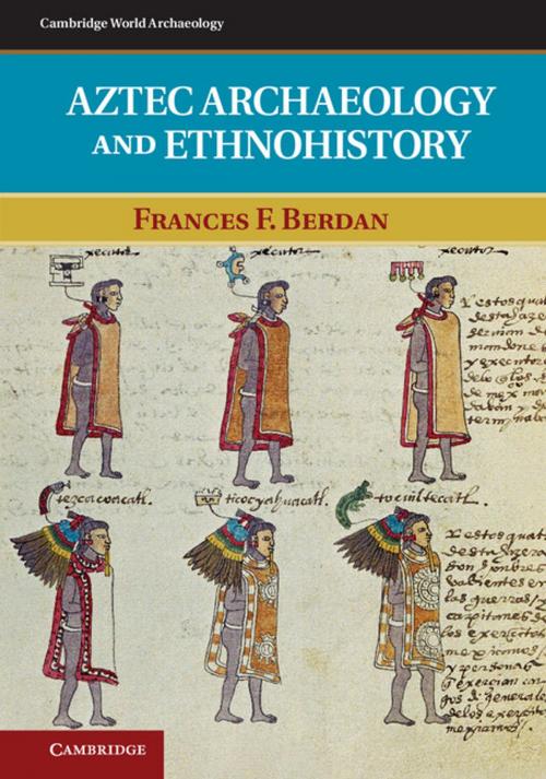 Cover of the book Aztec Archaeology and Ethnohistory by Frances F. Berdan, Cambridge University Press