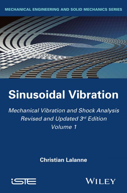 Cover of the book Mechanical Vibration and Shock Analysis, Sinusoidal Vibration by Christian Lalanne, Wiley