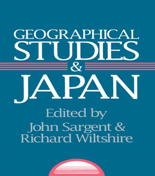 Cover of the book Geographical Studies and Japan by John Sargent, Richard Wiltshire, Taylor and Francis