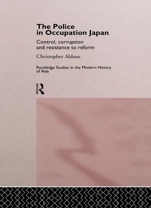 Cover of the book The Police In Occupation Japan by Christopher Aldous, Taylor and Francis