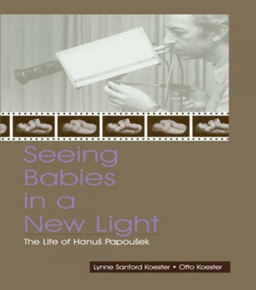 Cover of the book Seeing Babies in a New Light by Otto Koester, Otto Koester, Taylor and Francis