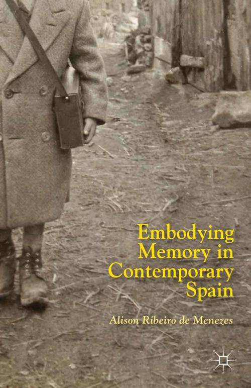 Cover of the book Embodying Memory in Contemporary Spain by Alison Ribeiro de Menezes, Palgrave Macmillan US