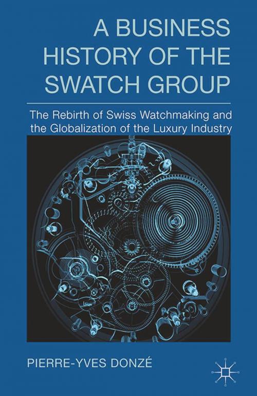 Cover of the book A Business History of the Swatch Group by P. Donzé, Palgrave Macmillan UK