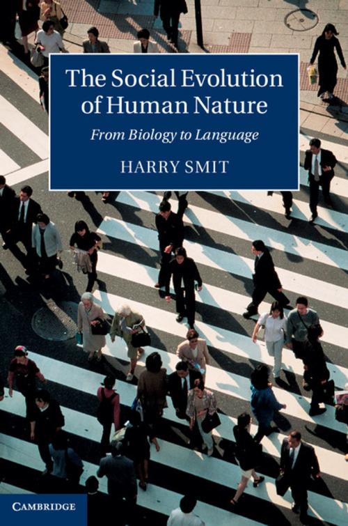 Cover of the book The Social Evolution of Human Nature by Harry Smit, Cambridge University Press