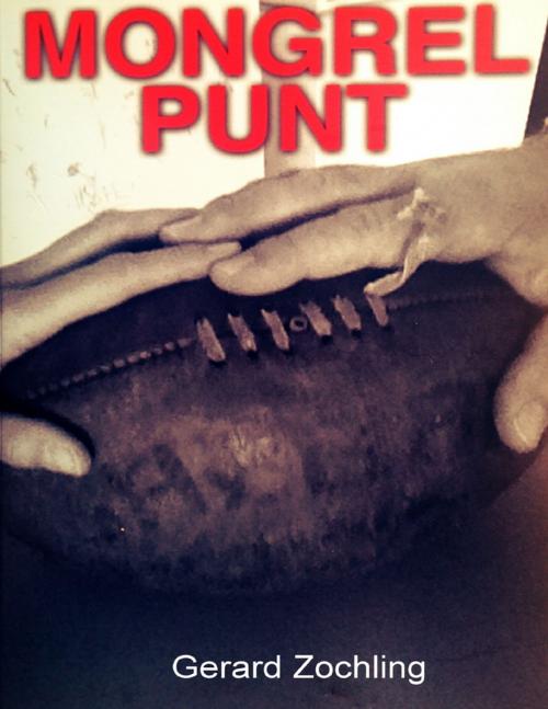 Cover of the book Mongrel Punt by Gerard Zochling, Lulu.com