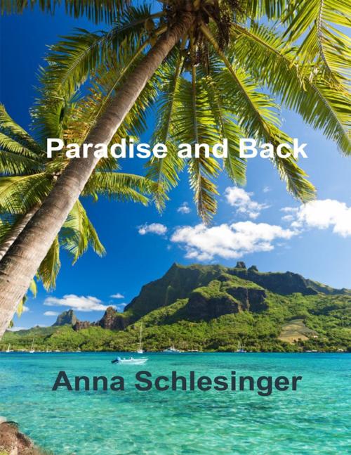 Cover of the book Paradise and Back by Anna Schlesinger, Lulu.com