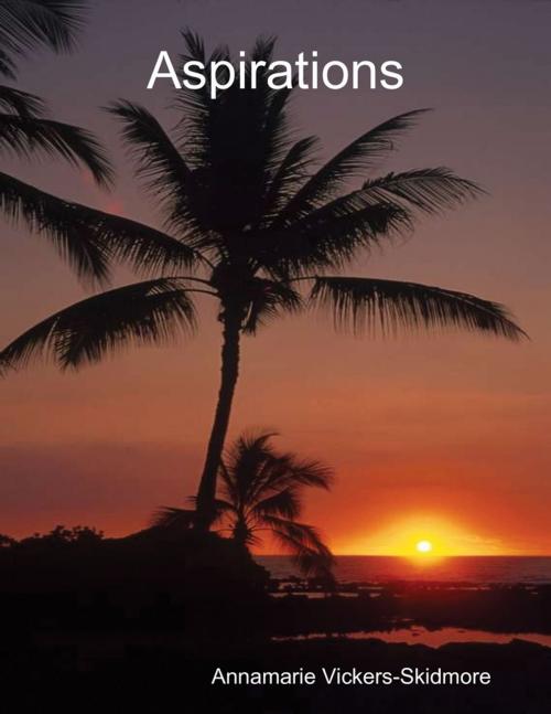 Cover of the book Aspirations by Annamarie Vickers-Skidmore, Lulu.com