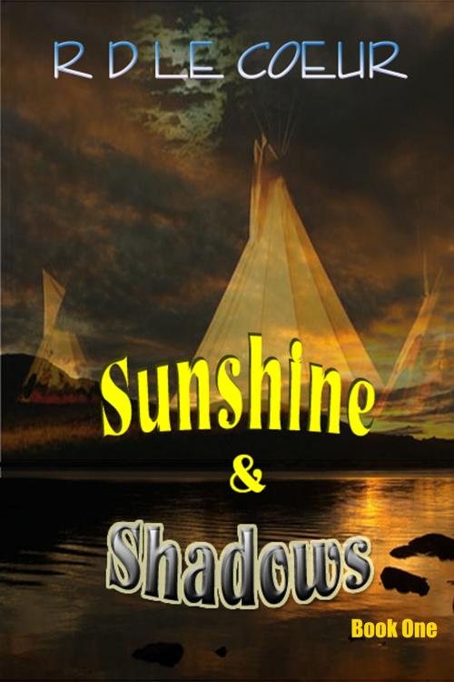 Cover of the book Sunshine & Shadows-Book 1 by RD Le Coeur, RD Le Coeur