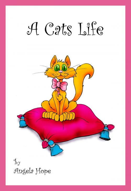 Cover of the book A Cats Life by Angela Hope, Angela Hope